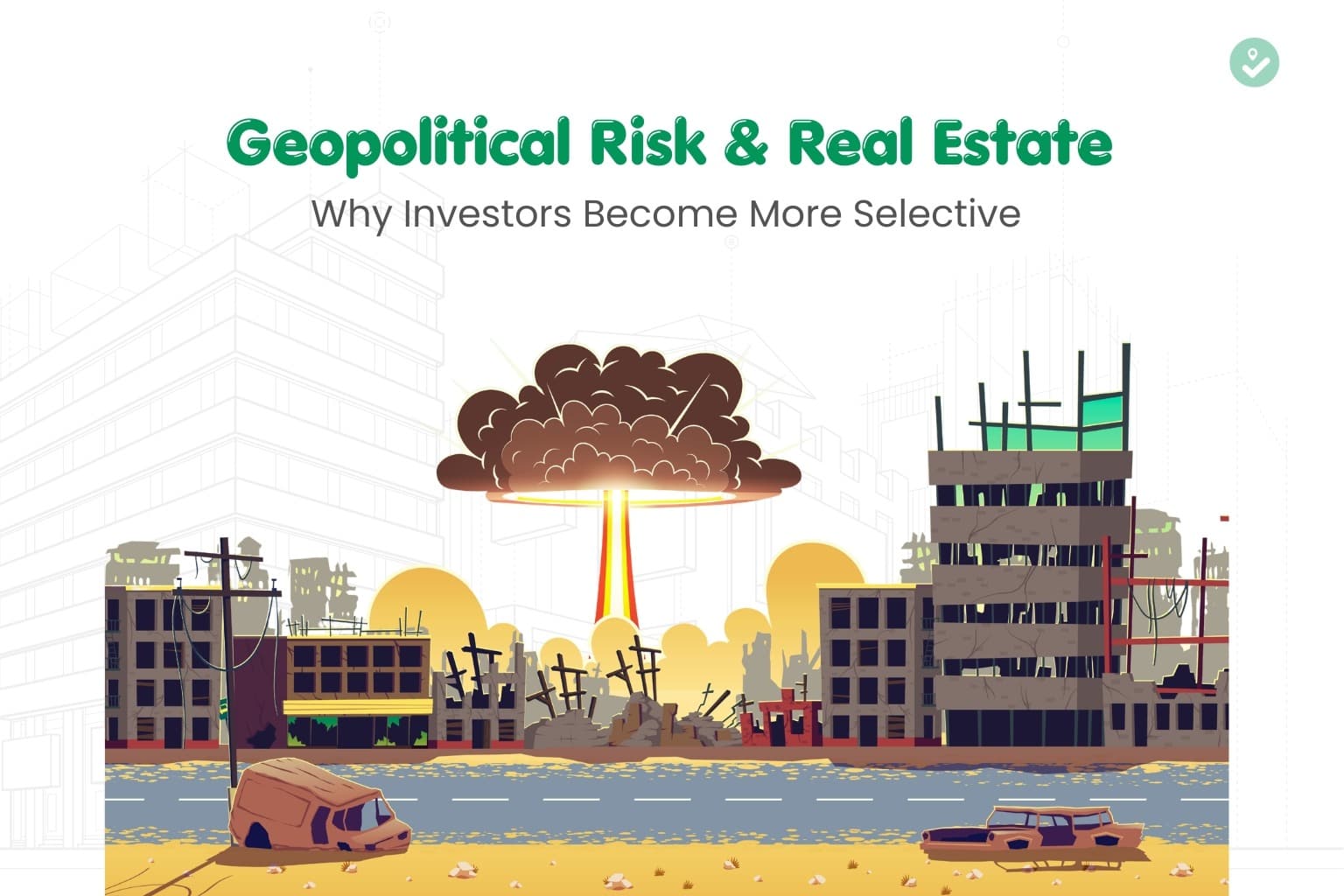 Geopolitical Risk and Real Estate: Why Investors Become More Selective