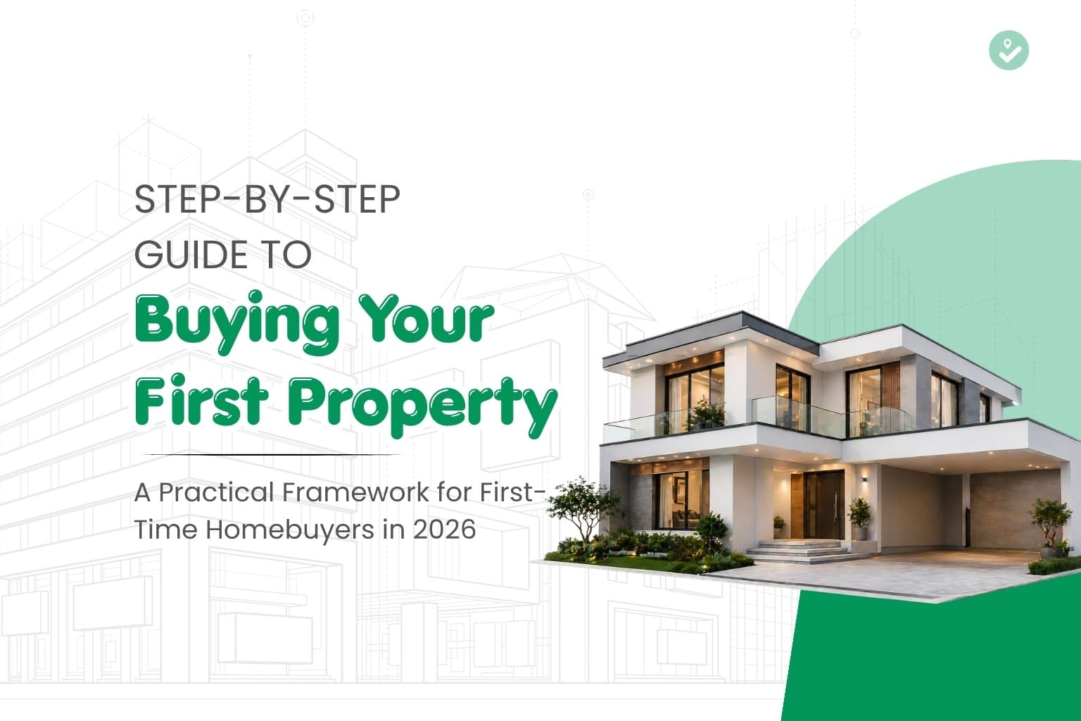 Step-by-Step Guide to Buying Your First Property